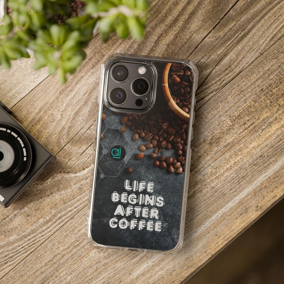 AI Brand Magnetic Clear Impact Cases For iPhone models - life begins after coffee